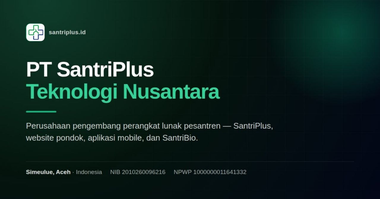 PT SantriPlus Teknologi Nusantara — perusahaan pengembang perangkat lunak pesantren